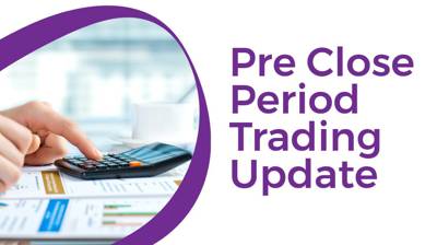 02/2022 Pre Close Period Trading Update